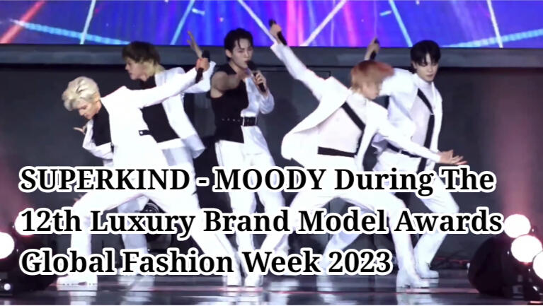 SUPERKIND - MOODY During The 12th Luxury Brand Model Awards Global Fashion Week 2023