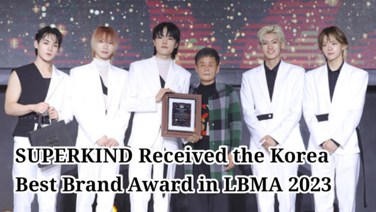 SUPERKIND Received the Korea Best Brand Award in LBMA 2023