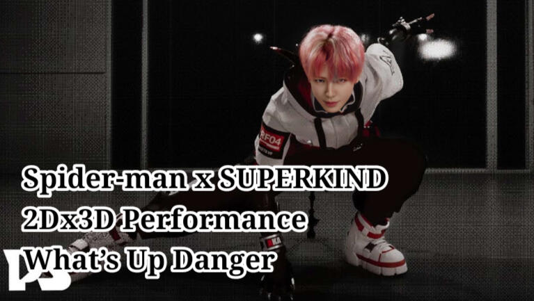 Spider-man x SUPERKIND 2Dx3D Performance Video What&#39;s Up Danger